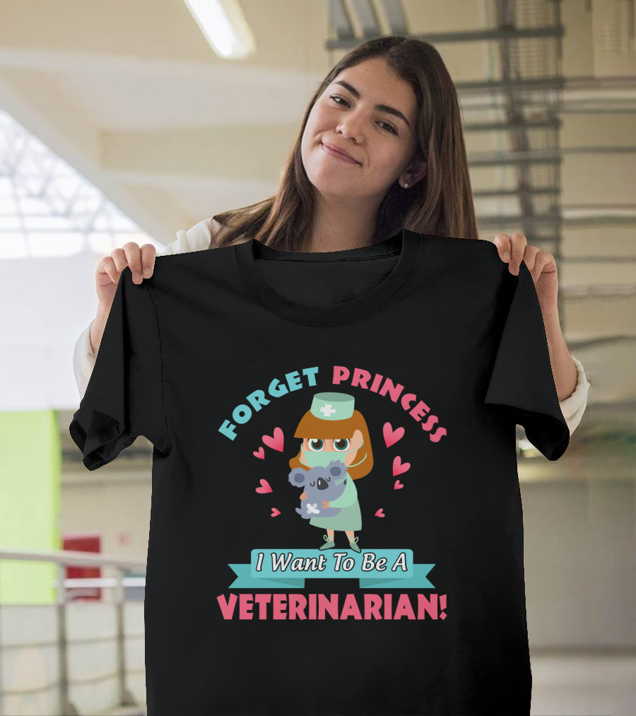 Forget Princess I Want To Be A Veterinarian Cute Koala Nurse Hearts T-Shirt