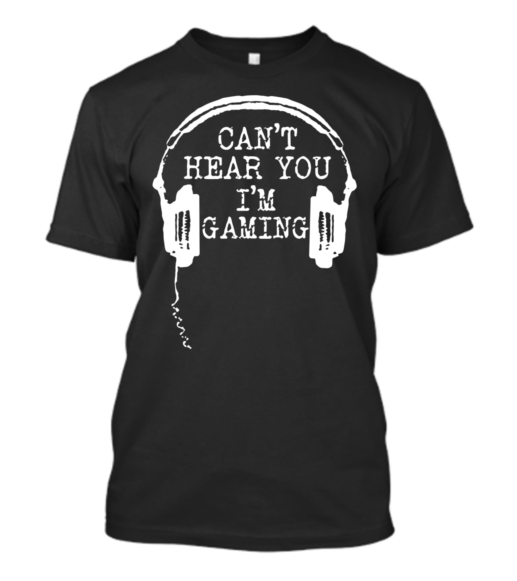 Can't Hear You I'm Gaming Headset Humor T-Shirt