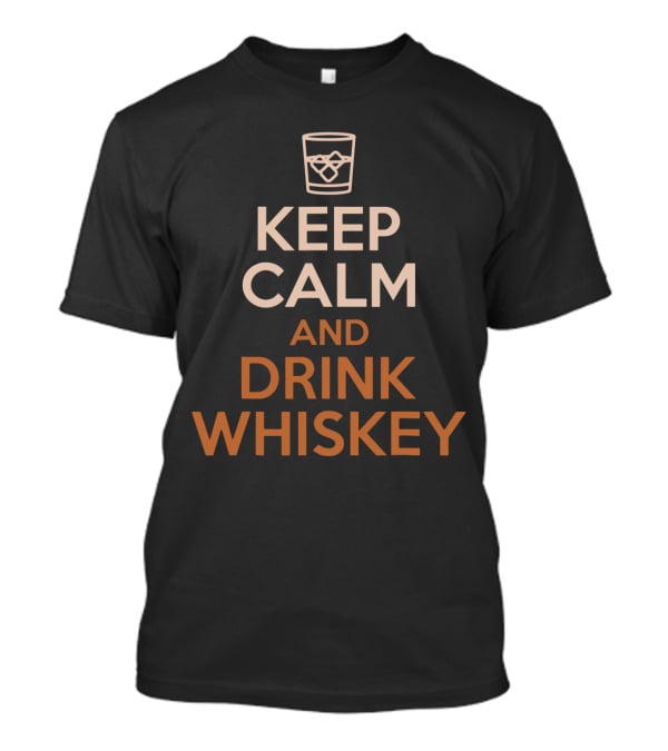 Keep Calm And Drink Whiskey With Ice Glass T-Shirt