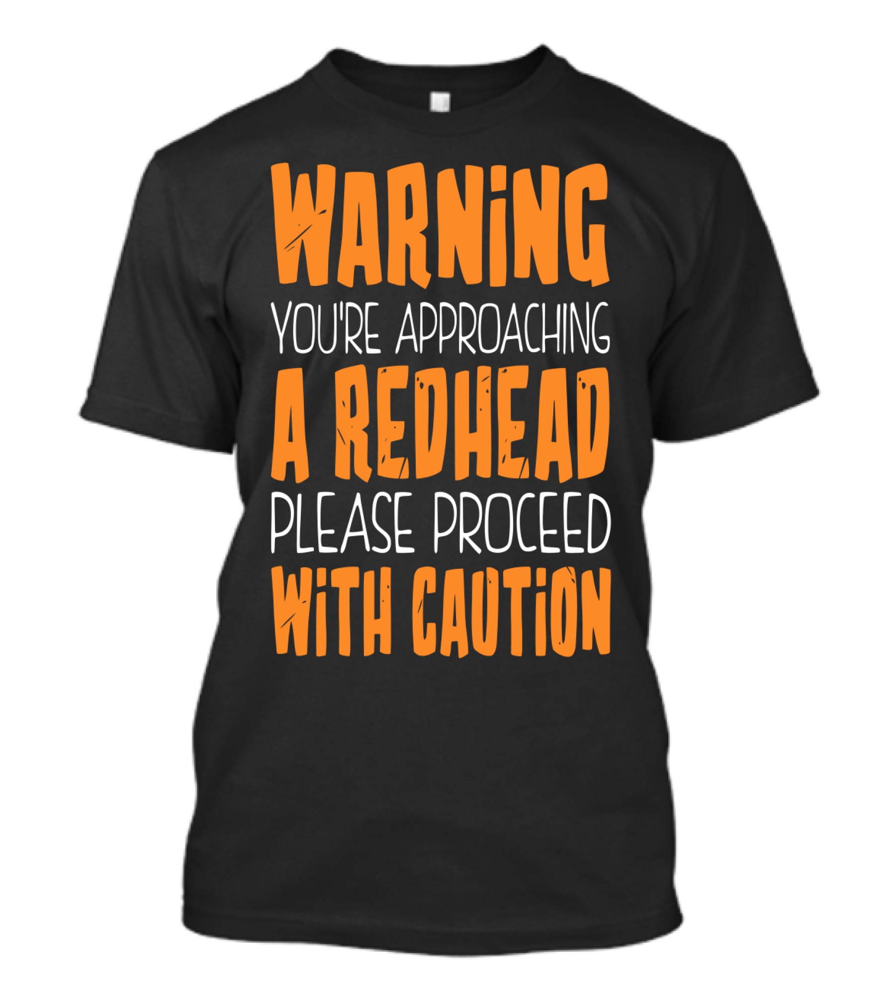 Warning You’re Approaching A Redhead Please Proceed With Caution T-Shirt