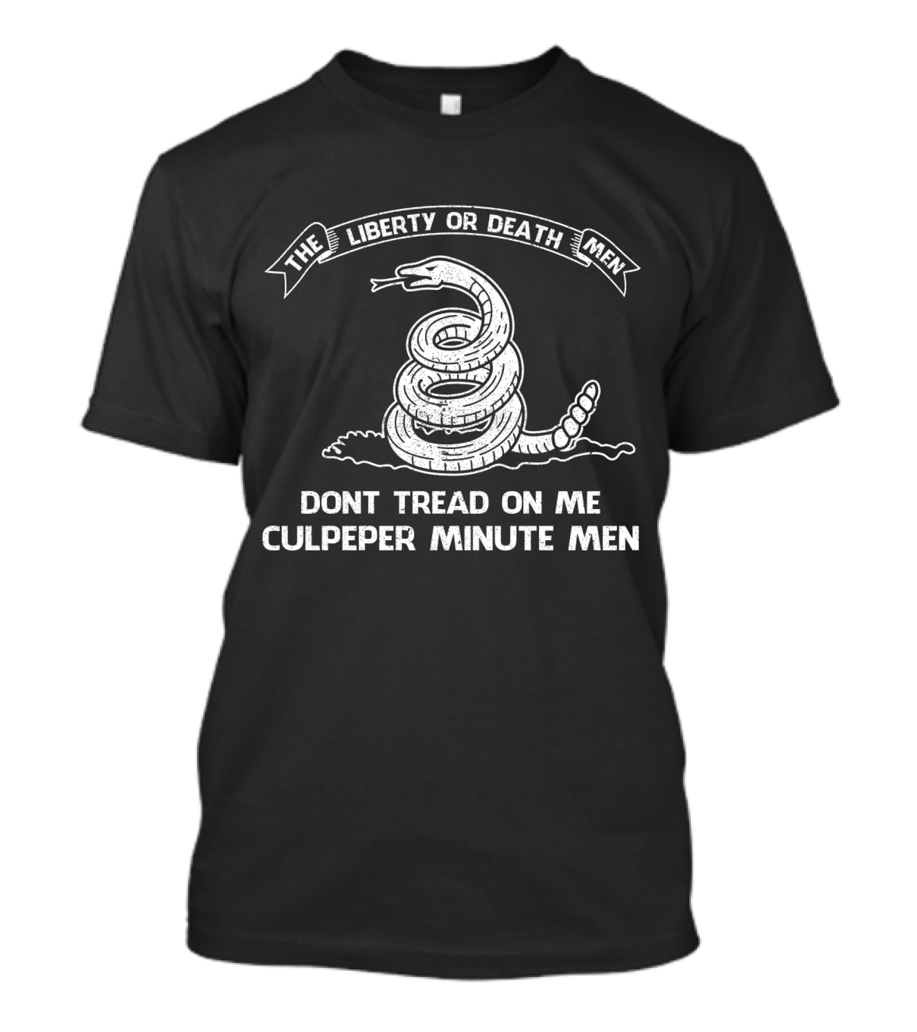 The Liberty OR Death Men Dont Tread On ME Culpeper Minute Men T-Shirt
