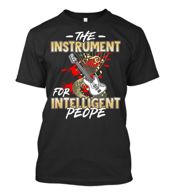 The Instrument For Intelligent People With Bass Guitar And Musical Notes T-Shirt
