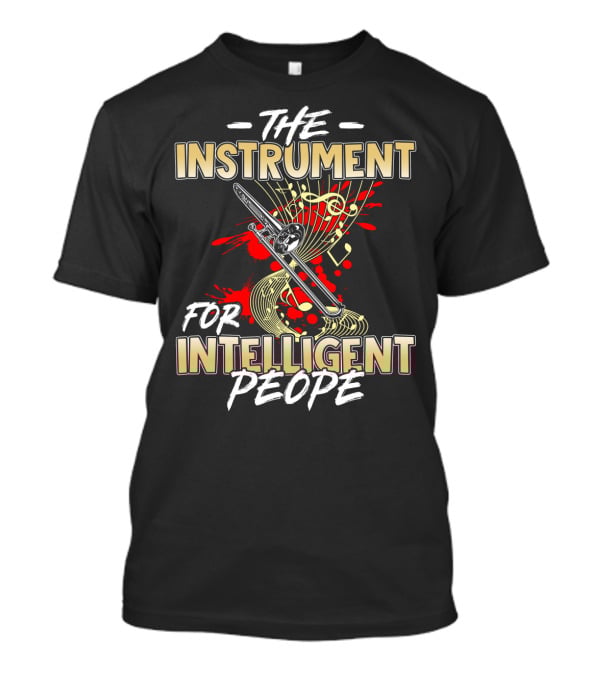 The Instrument For Intelligent People Trombone Music Lovers T-Shirt