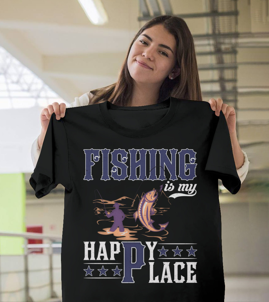 Fishing Is My Happy Place With Angler And Fish T-Shirt