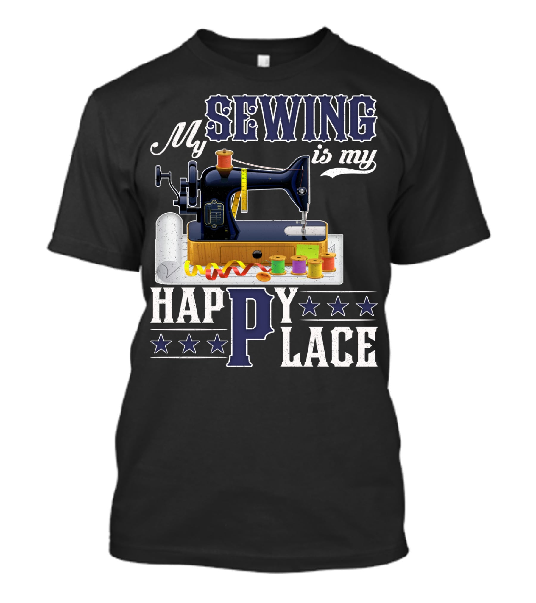 My Sewing Is My Happy Place Sewing Machine Spools Stars T-Shirt