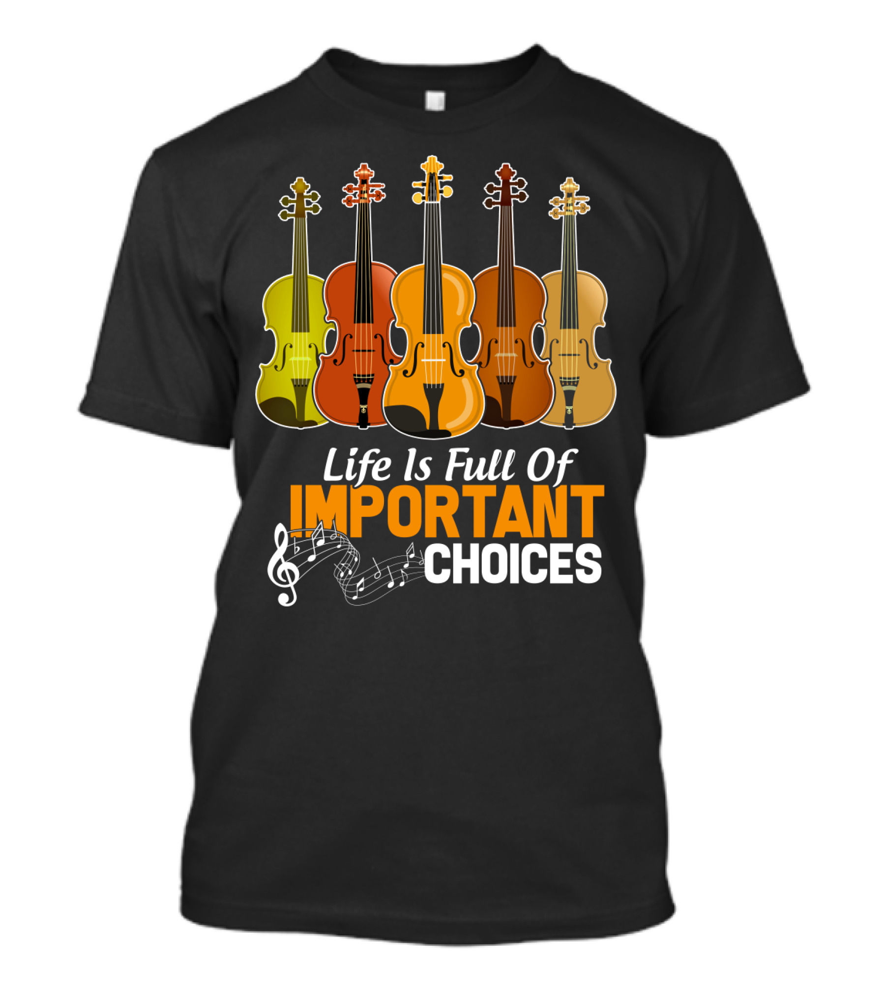 Life Is Full Of Important Choices Funny Viola Musical Notes Quintet T-Shirt