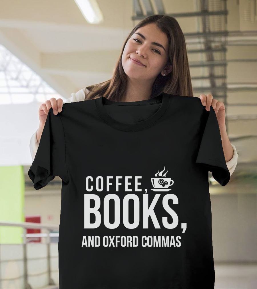 Coffee Books And Oxford Commas With Coffee Cup T-Shirt