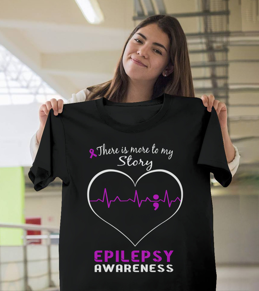 Epilepsy Awareness There is More to My Story Heartbeat Semicolon T-Shirt