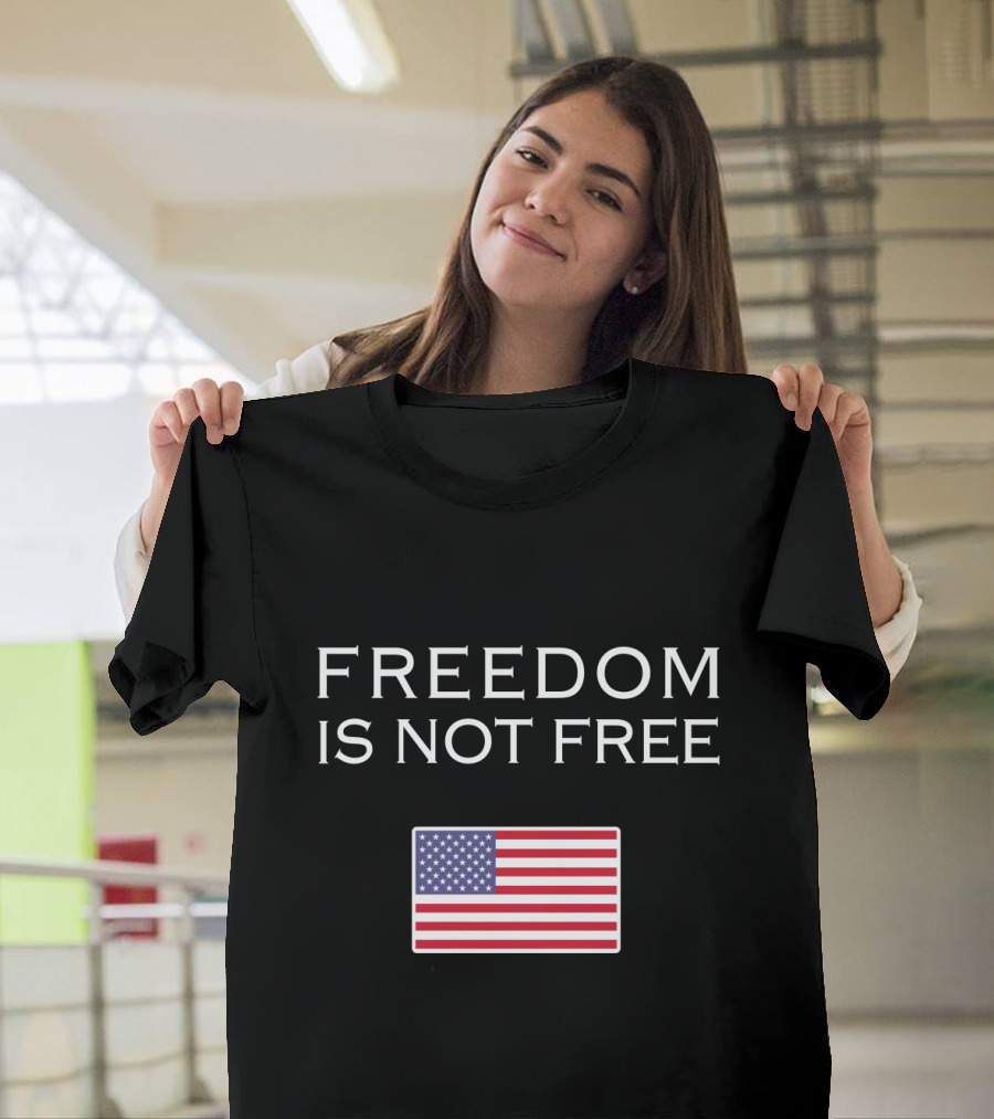 Freedom Is Not Free American Flag T-Shirt