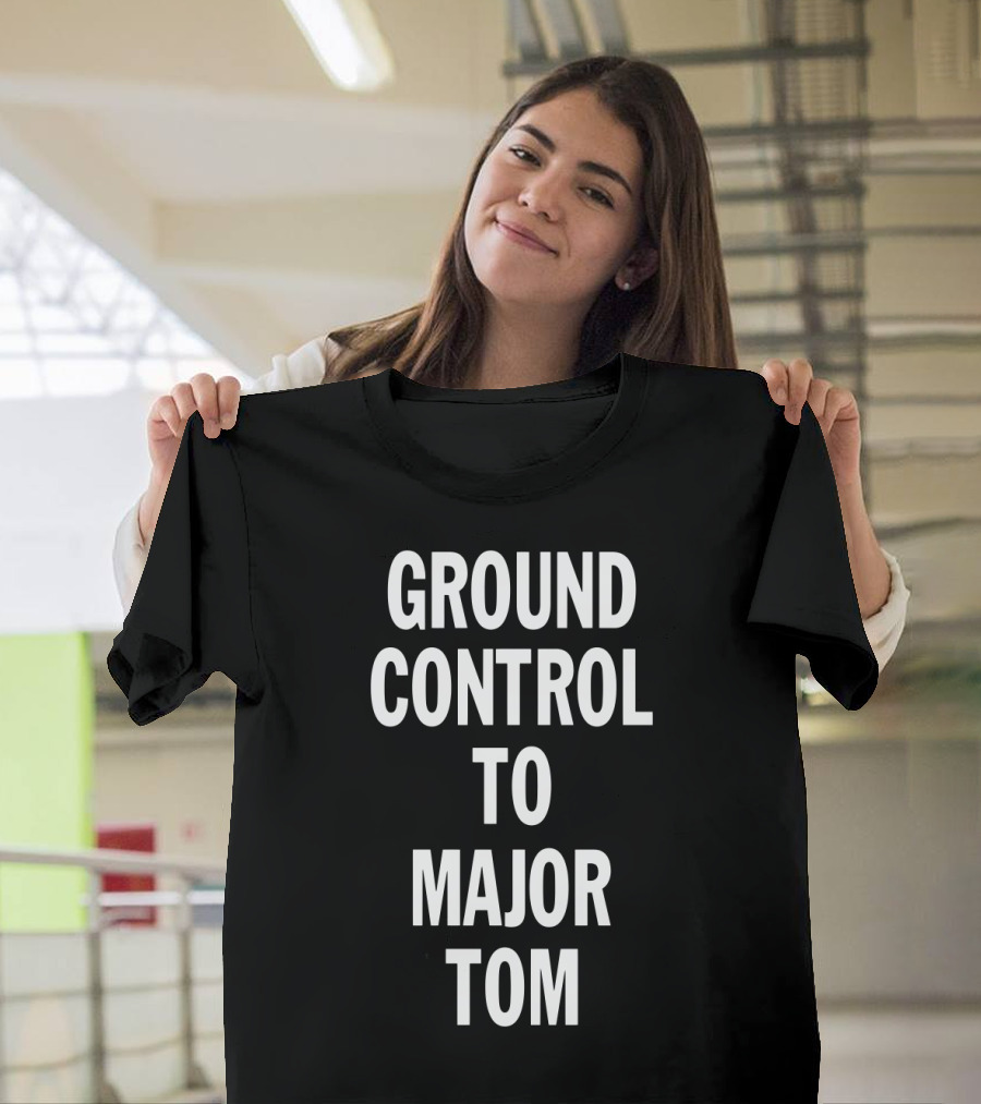Ground Control To Major Tom Song Lyric Text T-Shirt