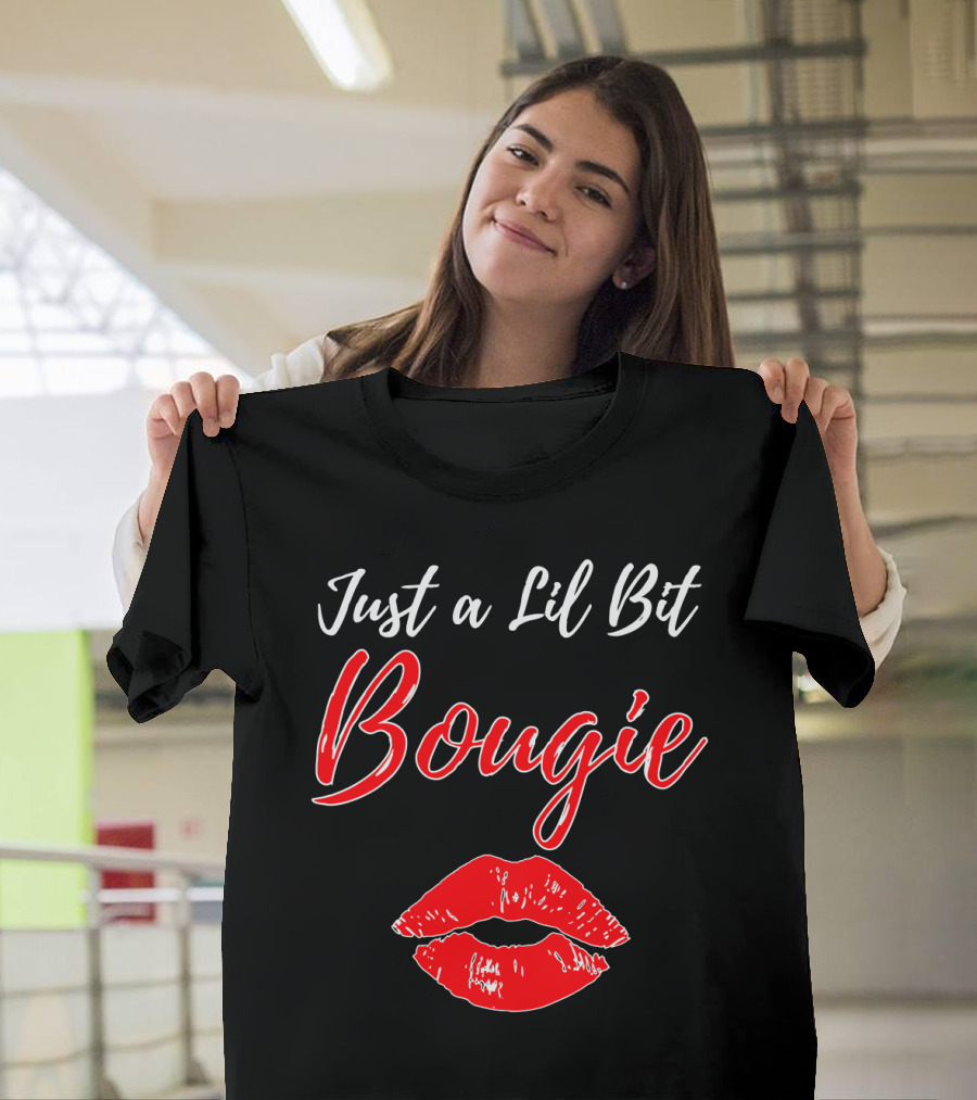 Just a Lil Bit Bougie with Red Lips Kiss T-Shirt