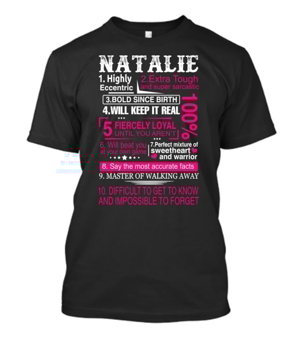 Natalie Highly Eccentric Extra Tough Bold Fiercely Loyal Master Of Walking Away Impossible To Forget T-Shirt