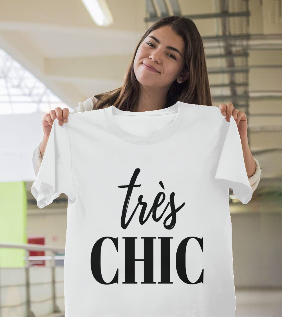 Très Chic French Stylish Cute T-Shirt
