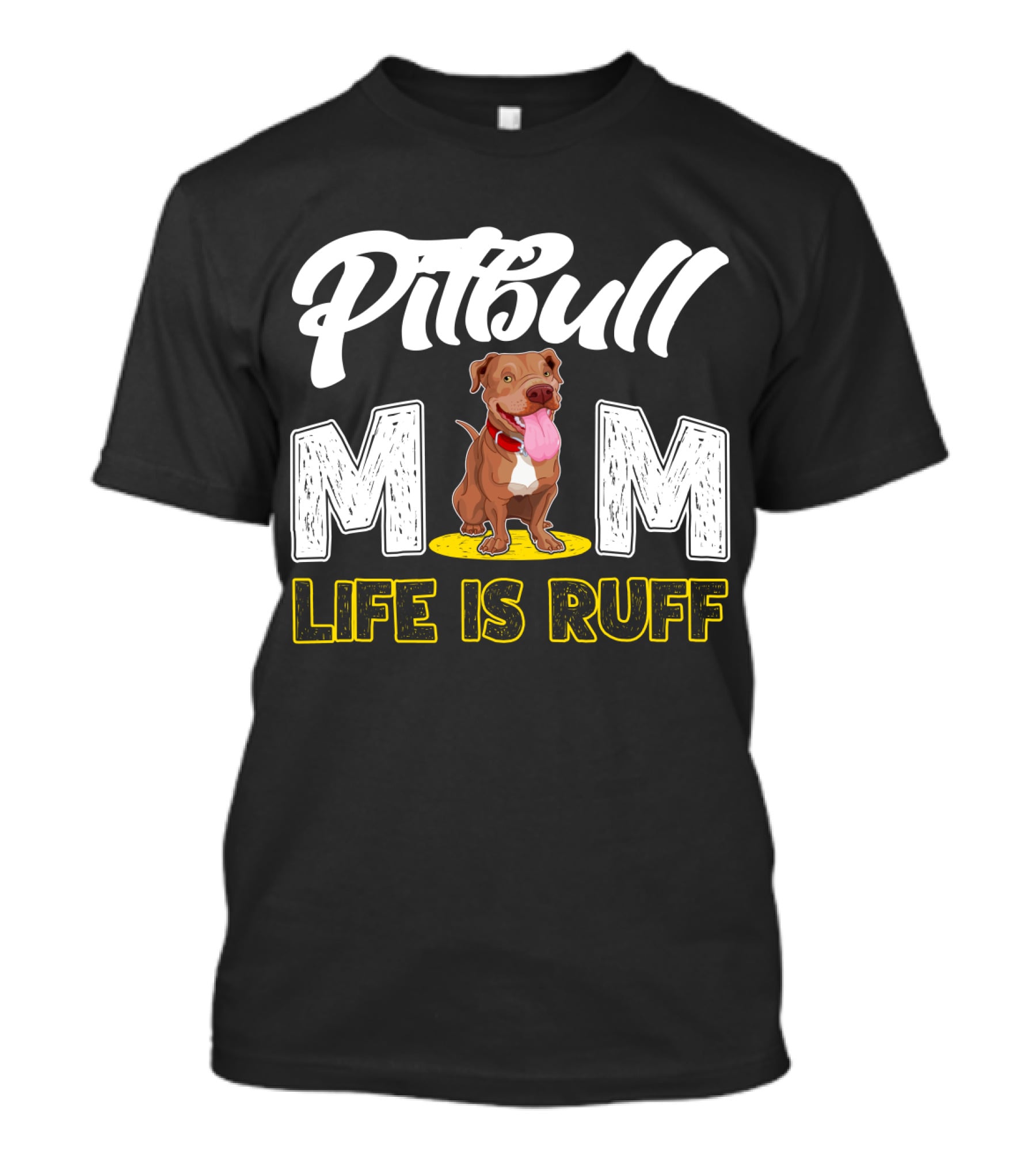 Pitbull Mom Life Is Ruff T-Shirt