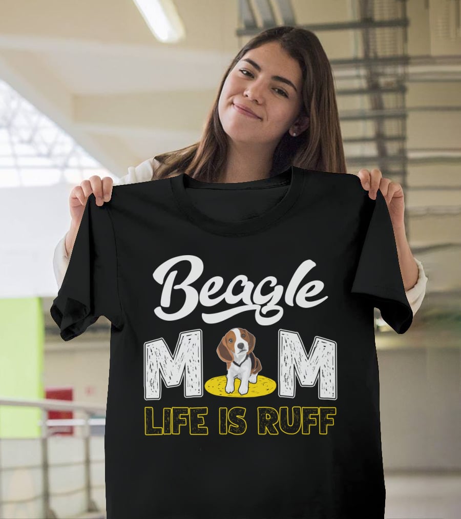 Beagle Mom Life Is Ruff Dog Lover Humor T-Shirt