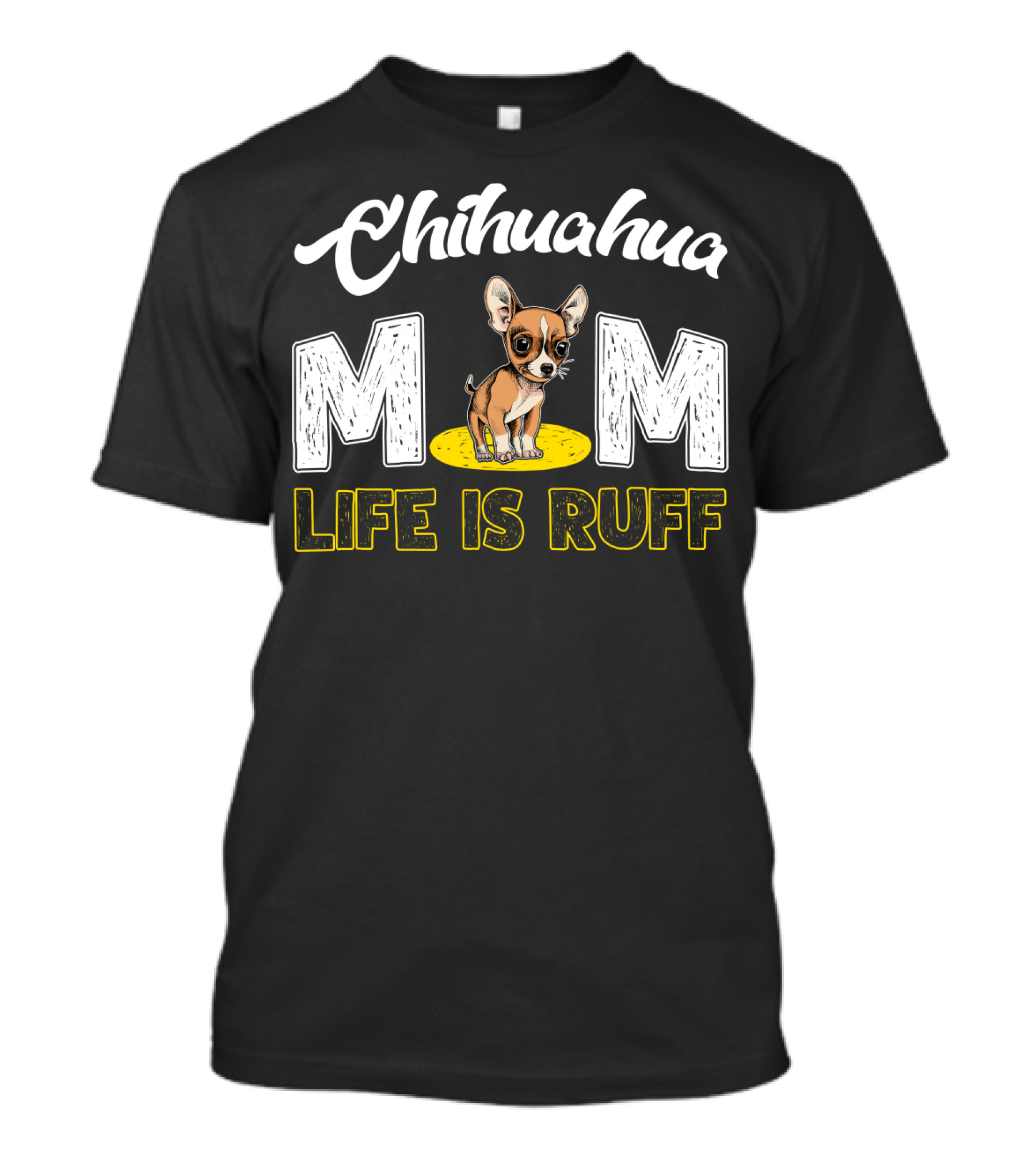Chihuahua Mom Life Is Ruff With Cute Puppy T-Shirt