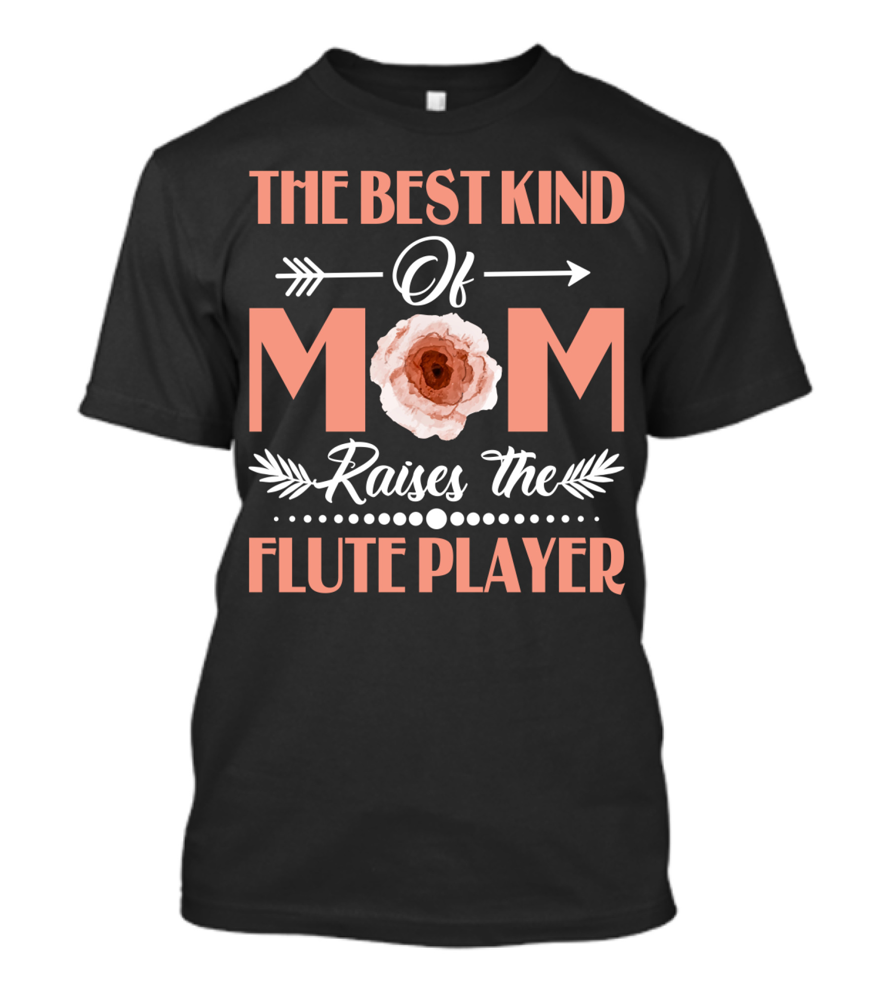 The Best Kind Of Mom Raises The Flute Player T-Shirt