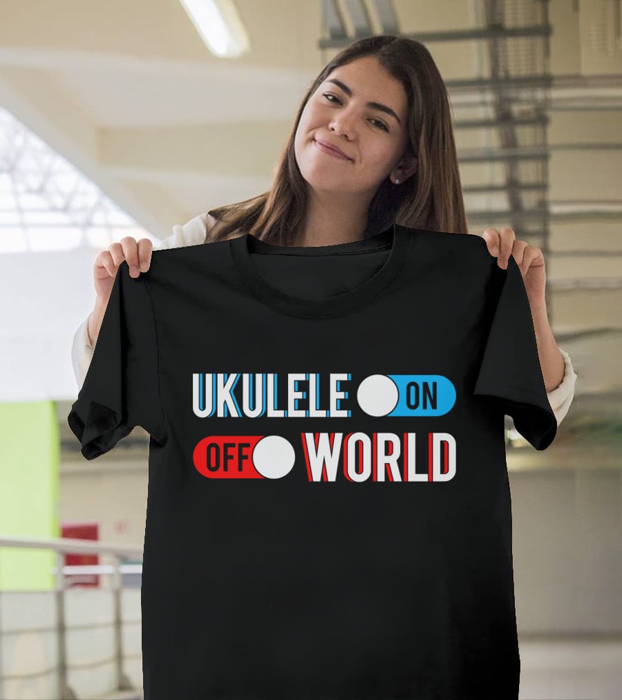 Ukulele On Off World T-Shirt