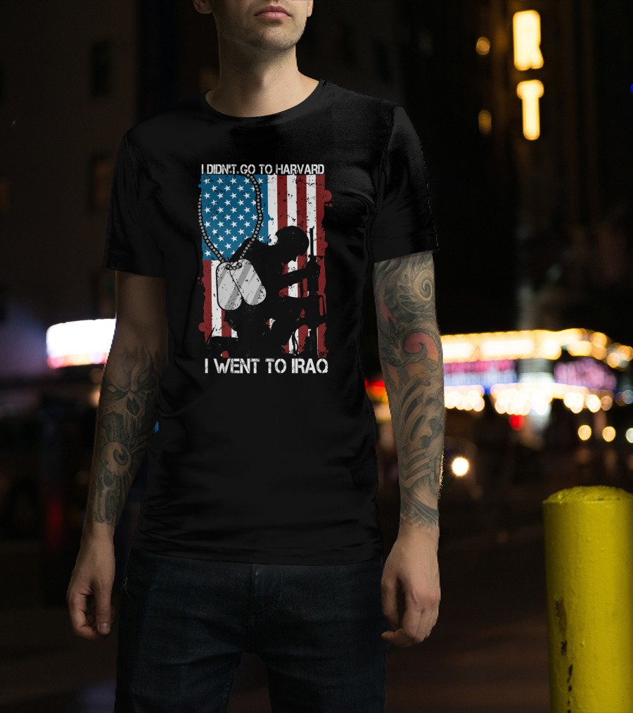 I Didn't Go To Harvard I Went To Iraq American Flag Soldier Dog Tags T-Shirt