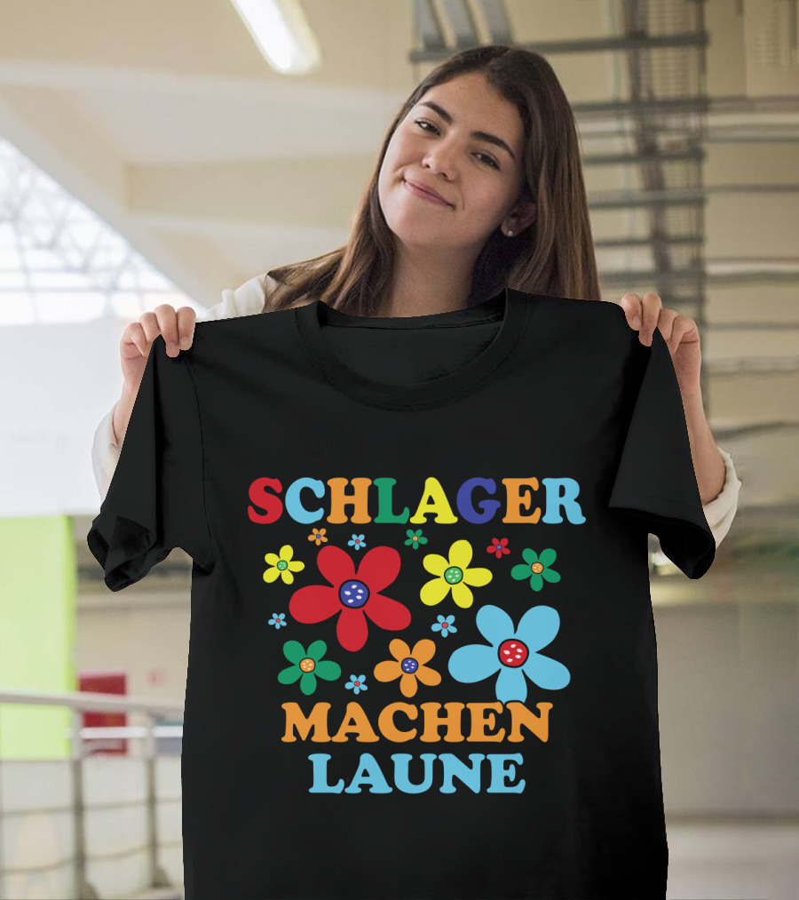 Schlager Schlagermusik Machen Laune Blumen Schlagerfan T-Shirt