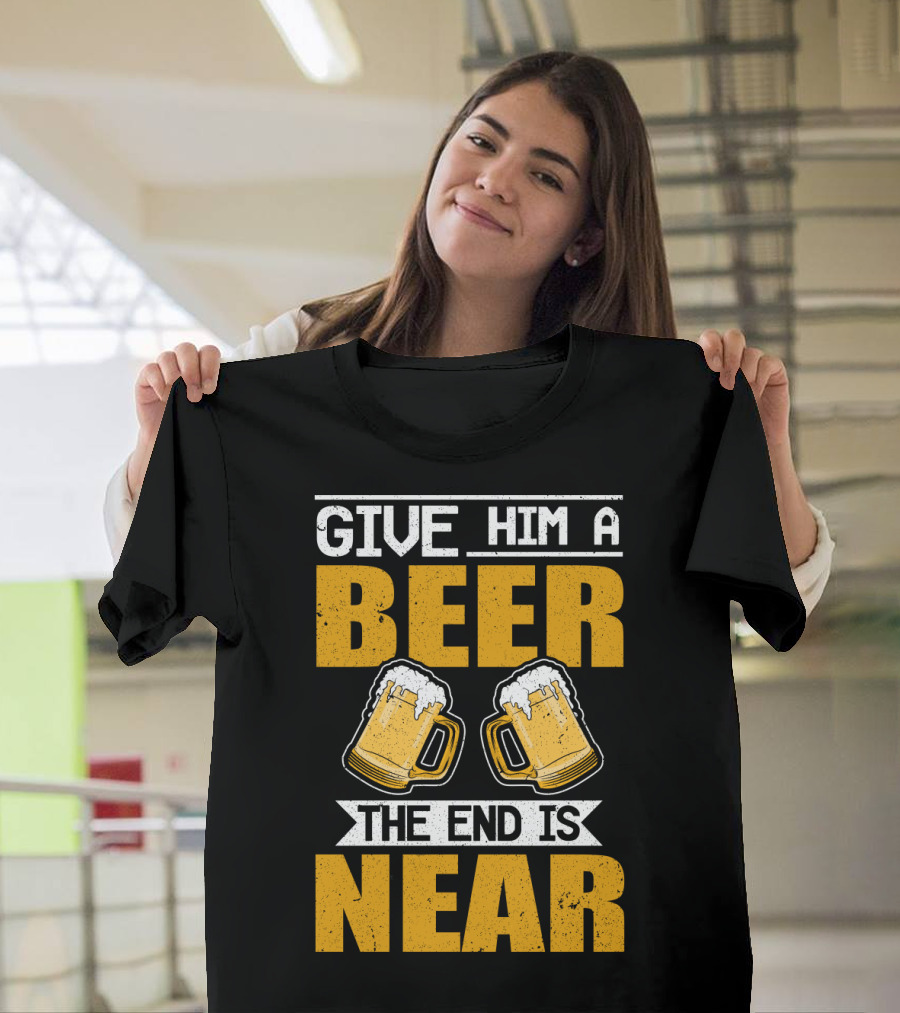 JGA Junggesellen Give Him A Beer The End Is Near T-Shirt