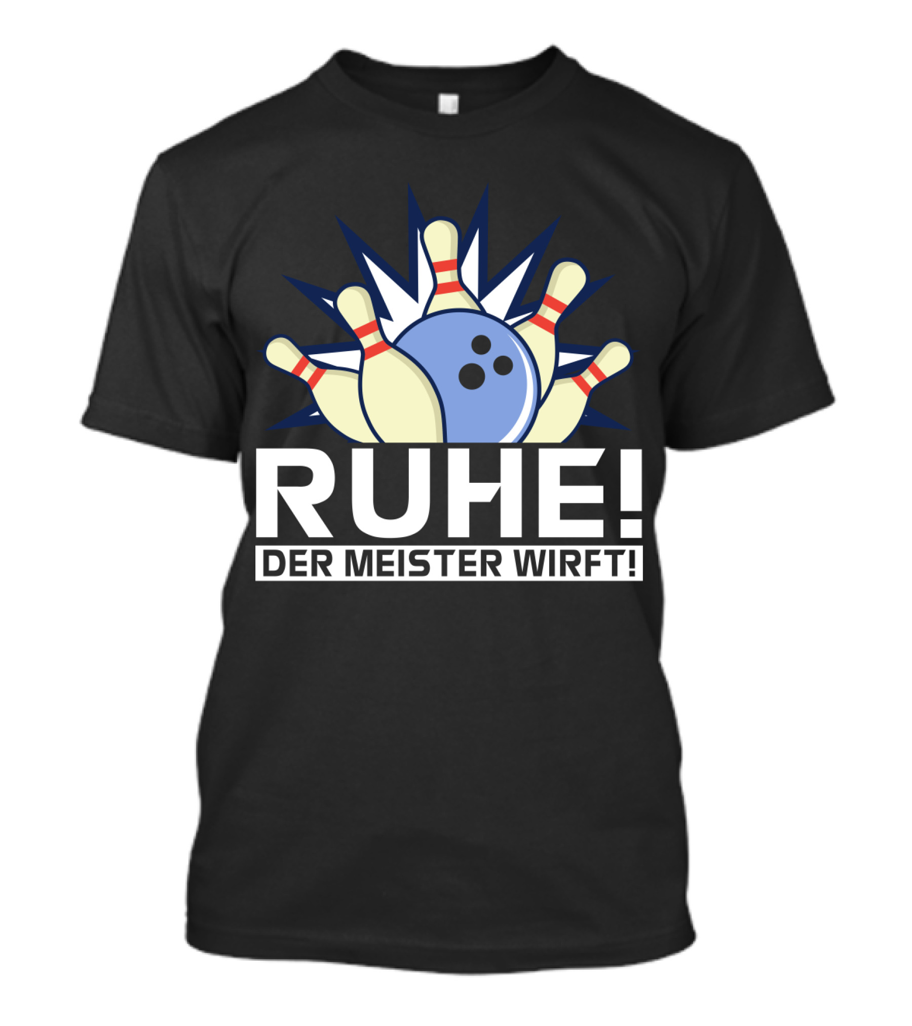 RUHE Der Meister Wirft Bowlingkugel Strikes Pins Bowler T-Shirt