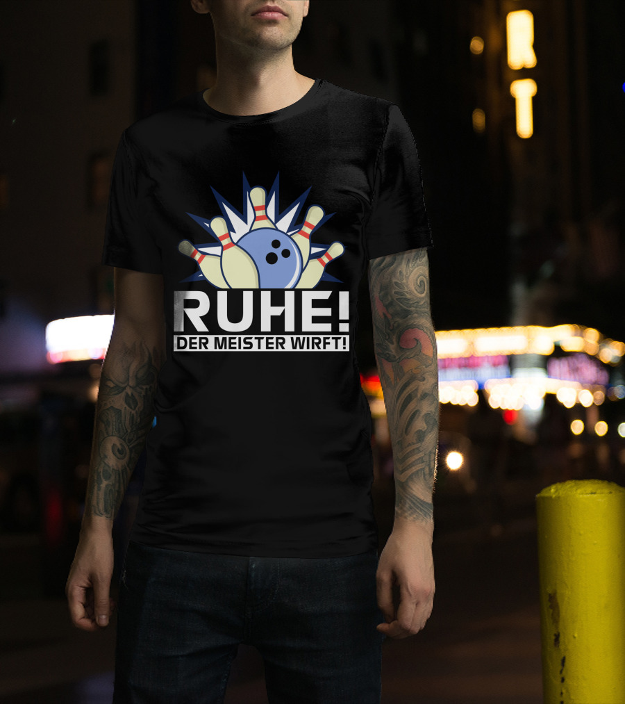 RUHE Der Meister Wirft Bowlingkugel Strikes Pins Bowler T-Shirt