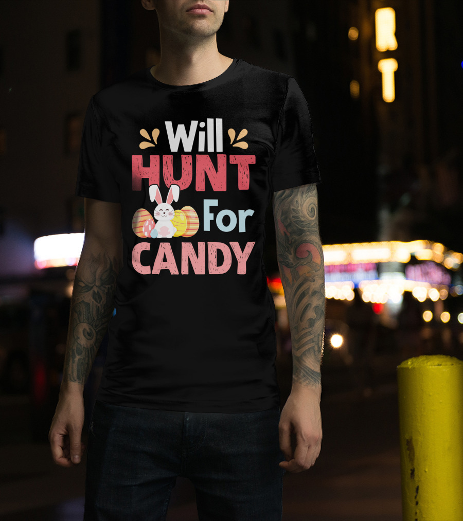 Will Hunt For Candy Bunny Easter Eggs T-Shirt