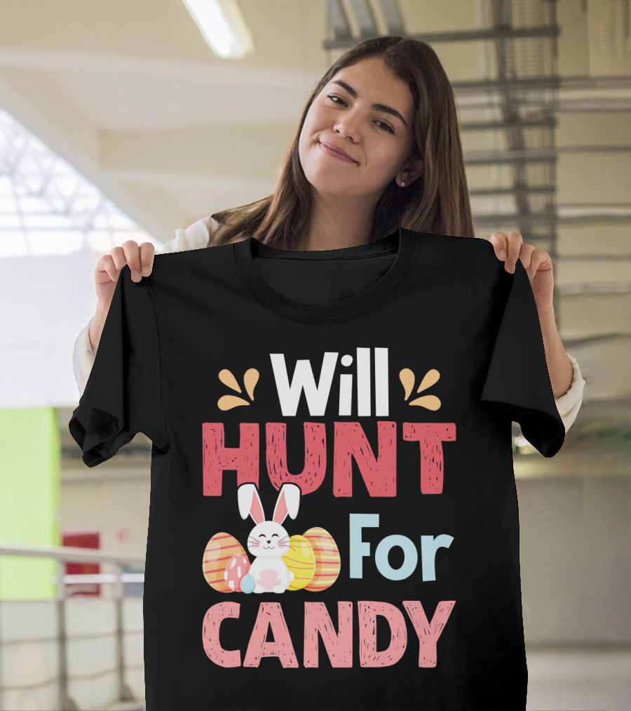 Will Hunt for Candy Bunny Easter Eggs T-Shirt