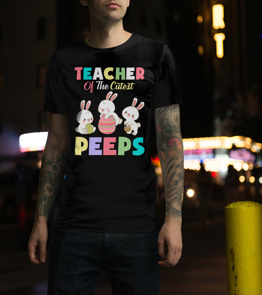 Teacher Of The Cutest Easter Bunny Peeps T-Shirt