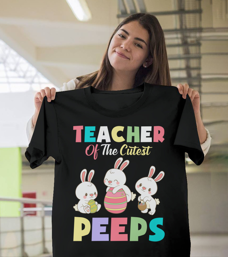 Teacher Of The Cutest Easter Bunny Peeps T-Shirt