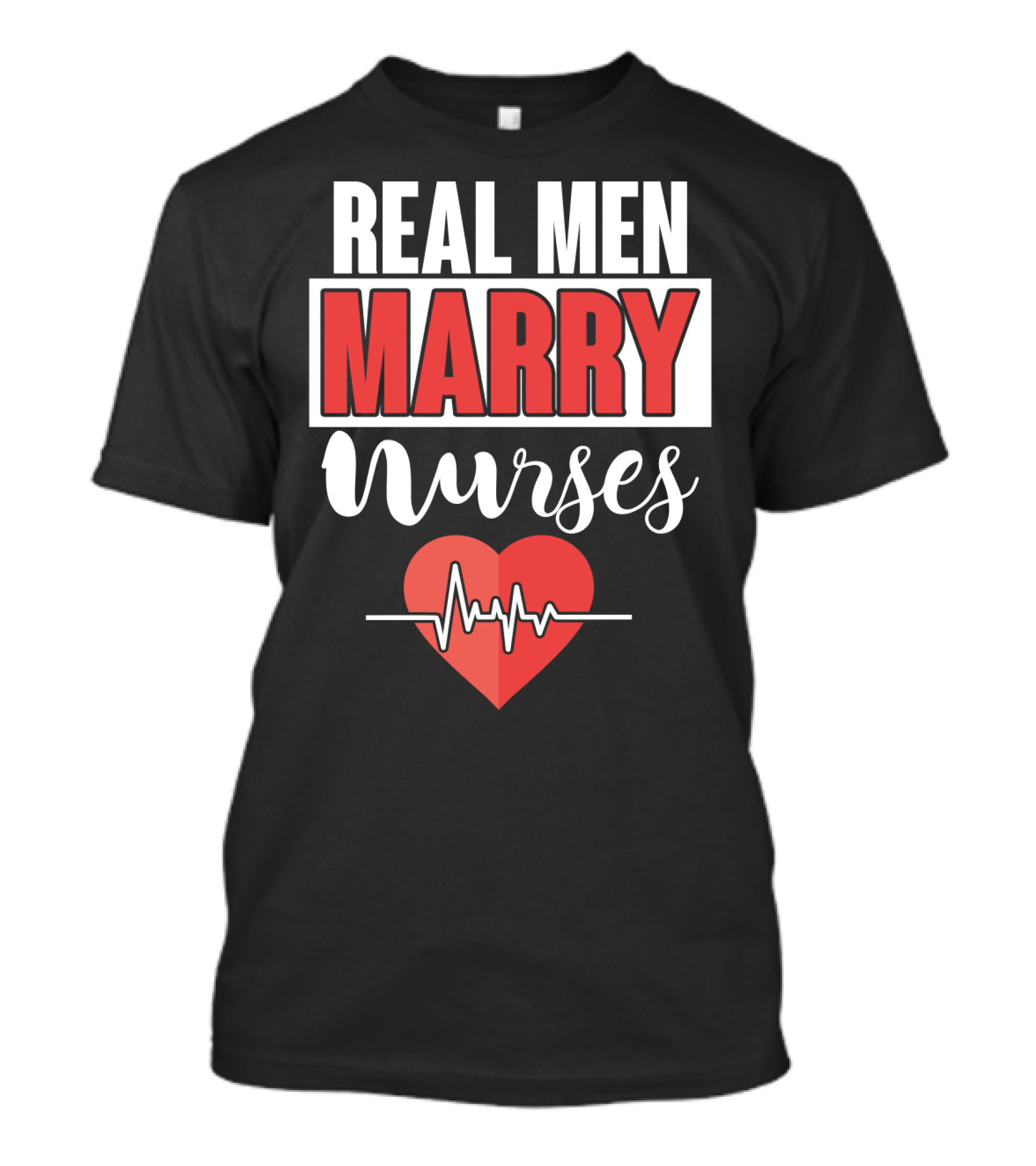 Real Men Marry Nurses Heartbeat Design For Nurse Husband T-Shirt