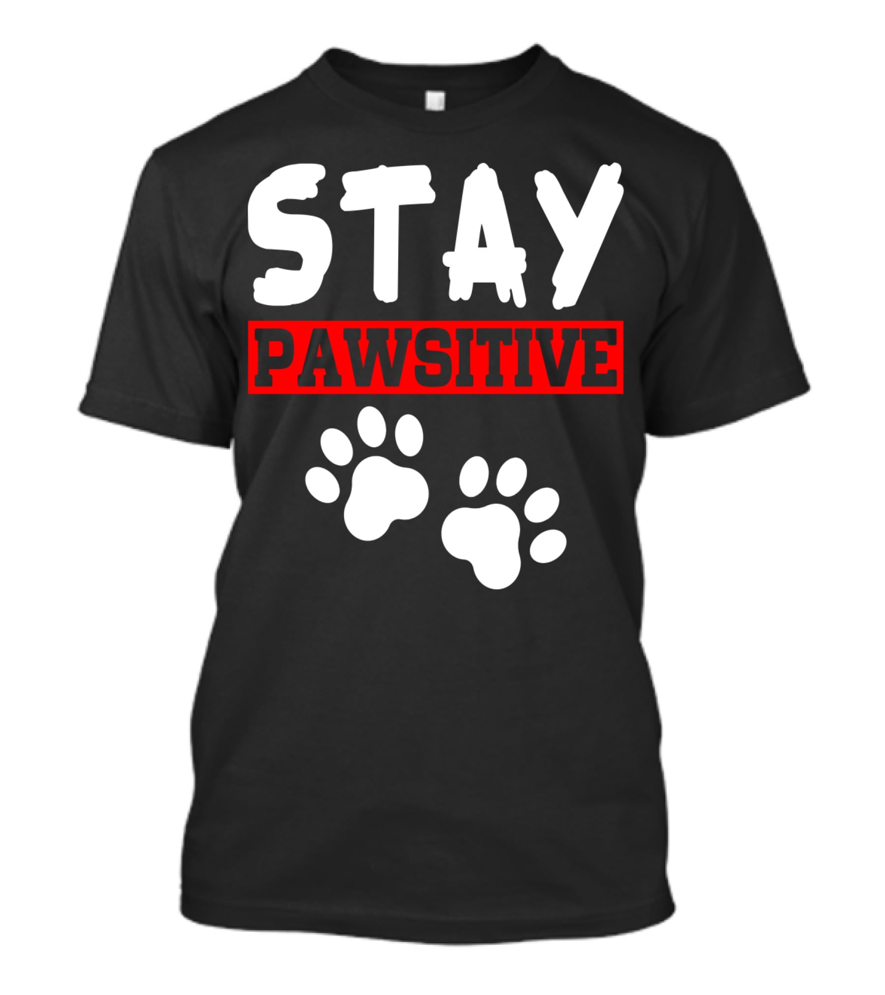 STAY PAWSITIVE Paw Prints Motivational Message T-Shirt