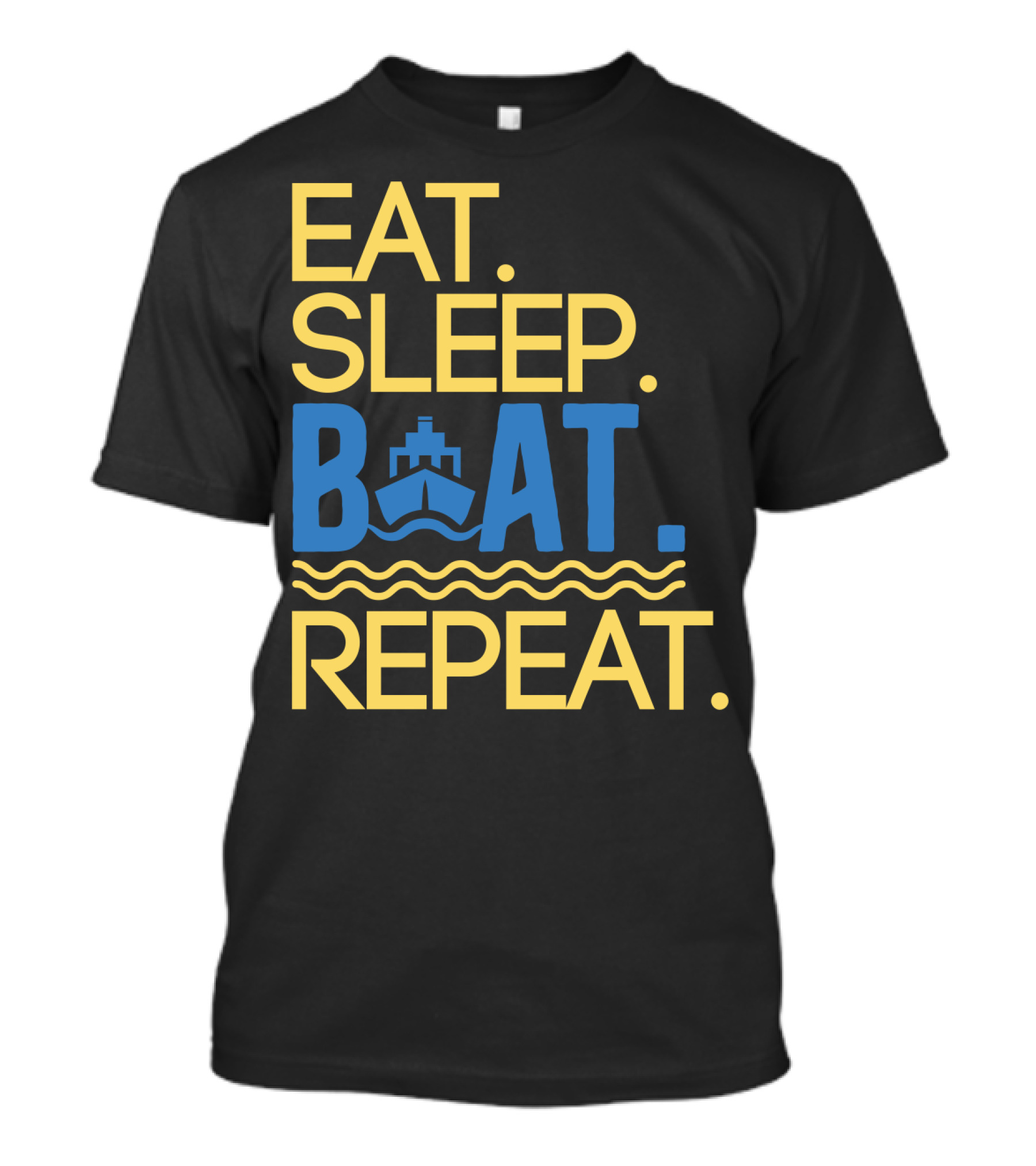 Eat Sleep Boat Repeat Ship Waves Ocean Life T-Shirt