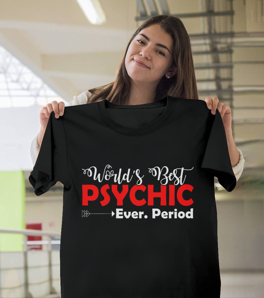World's Best Psychic Ever Period Arrow T-Shirt