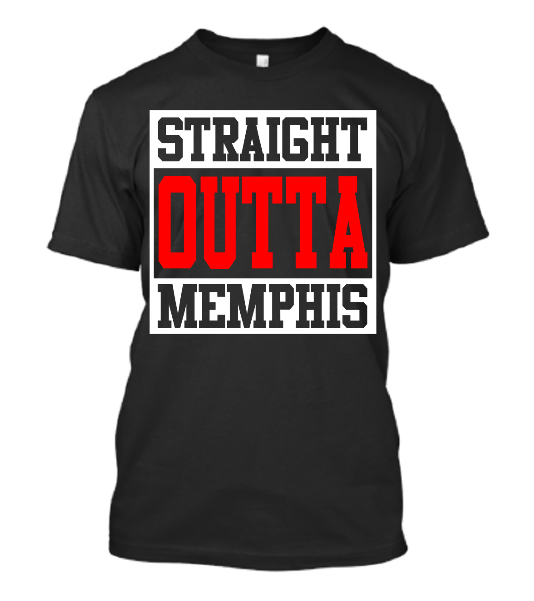 Straight Outta Memphis Bold Urban Block Text T-Shirt