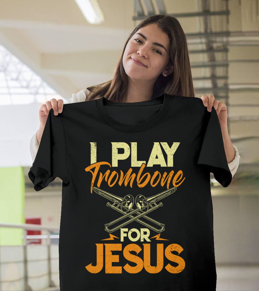 I Play Trombone For Jesus With Crossed Trombones T-Shirt
