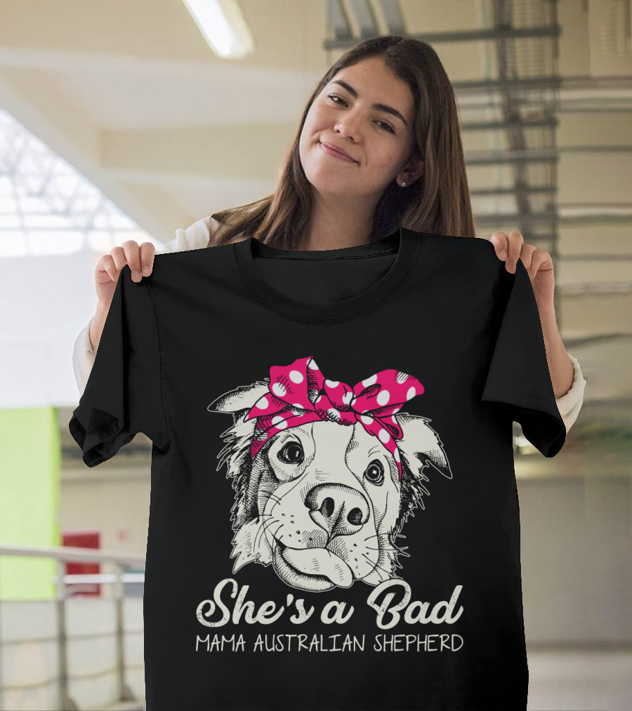 She's a Bad Mama Australian Shepherd T-Shirt
