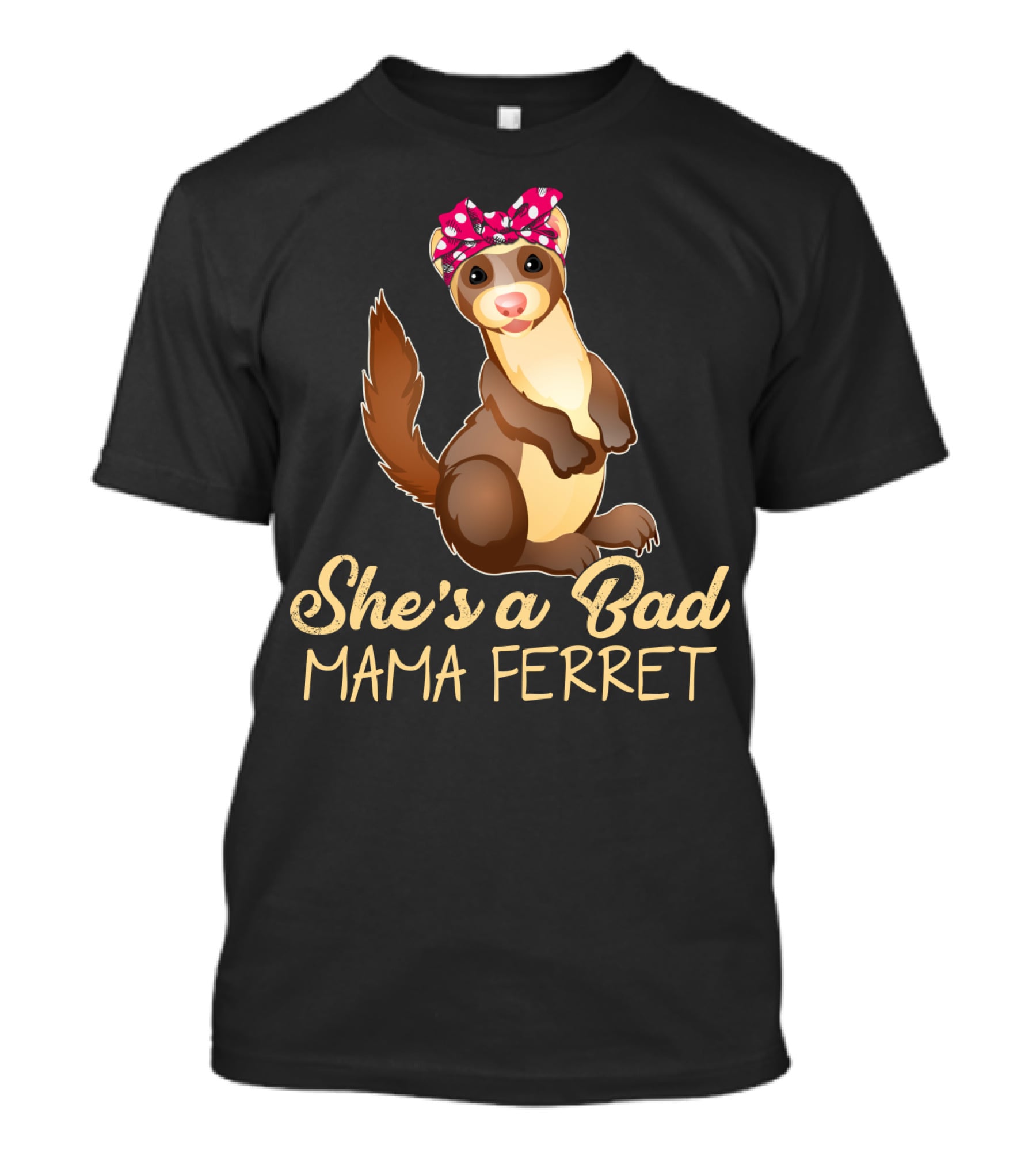 She's A Bad Mama Ferret T-Shirt