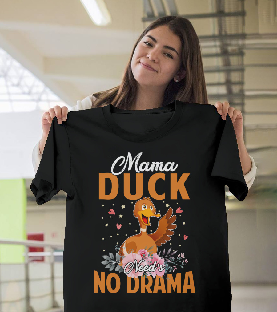 Mama Duck Need's No Drama Cute Hearts And Flowers T-Shirt