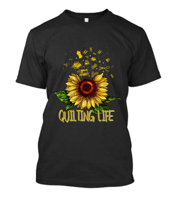 Quilting Life Sunflower With Sewing Tools T-Shirt