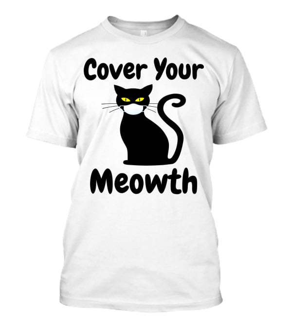 Cover Your Meowth Funny Halloween Cat Mask Humor Halloween Cat Mask Humor T-Shirt