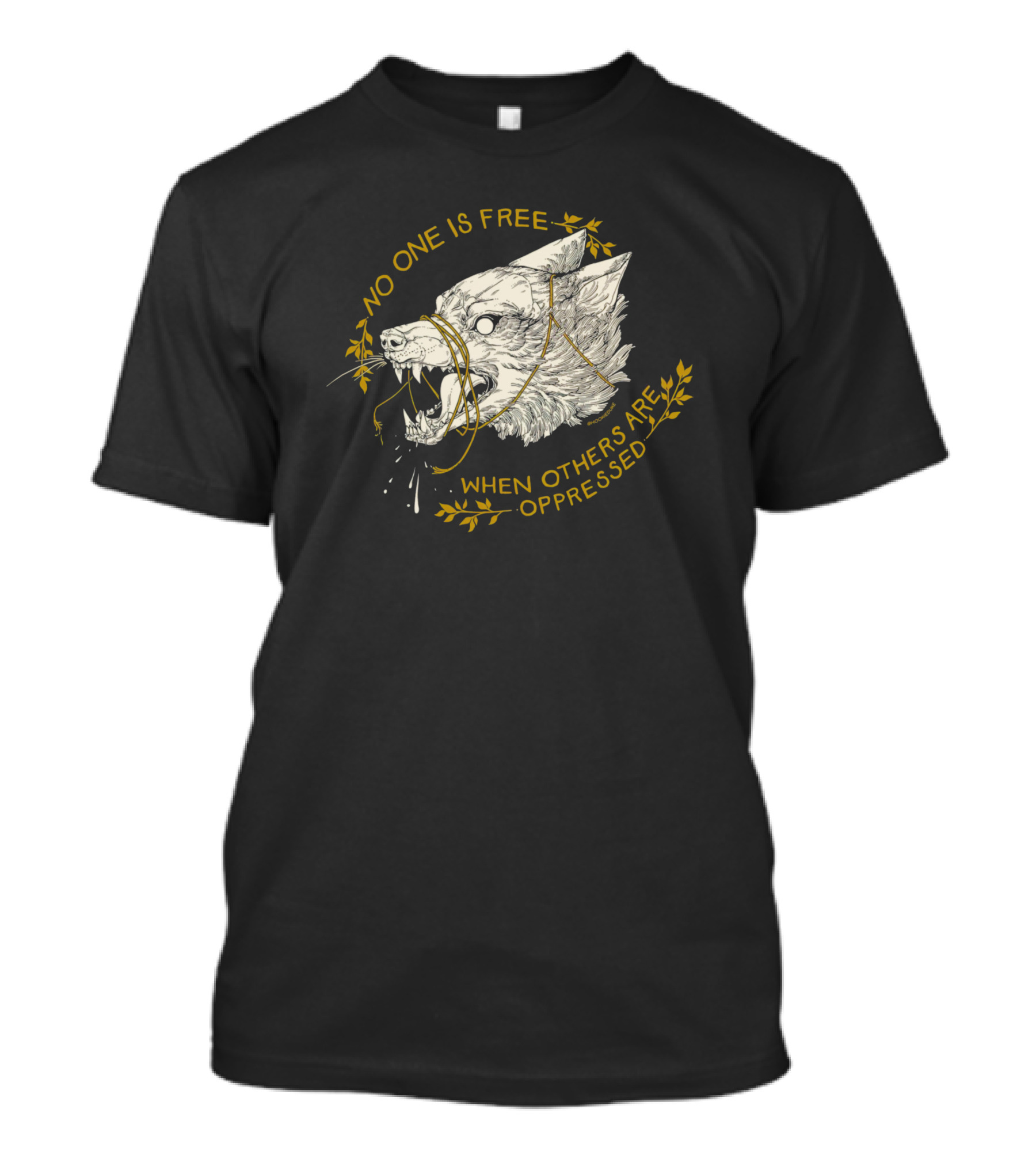 No One Is Free When Others Are Oppressed Wolf Resist Merch T-Shirt