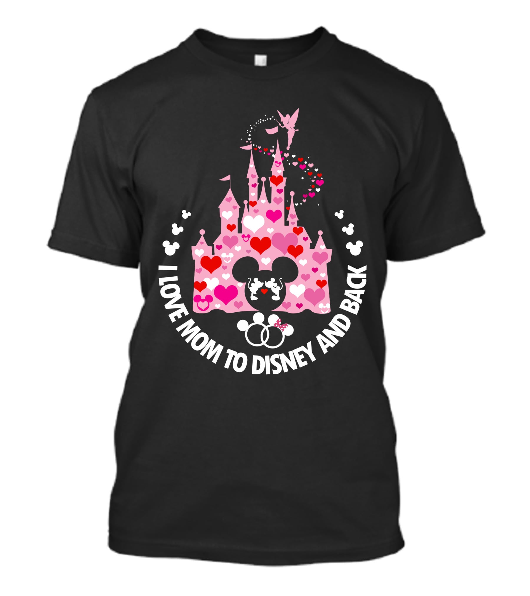 I Love Mom To Disney And Back T-Shirt