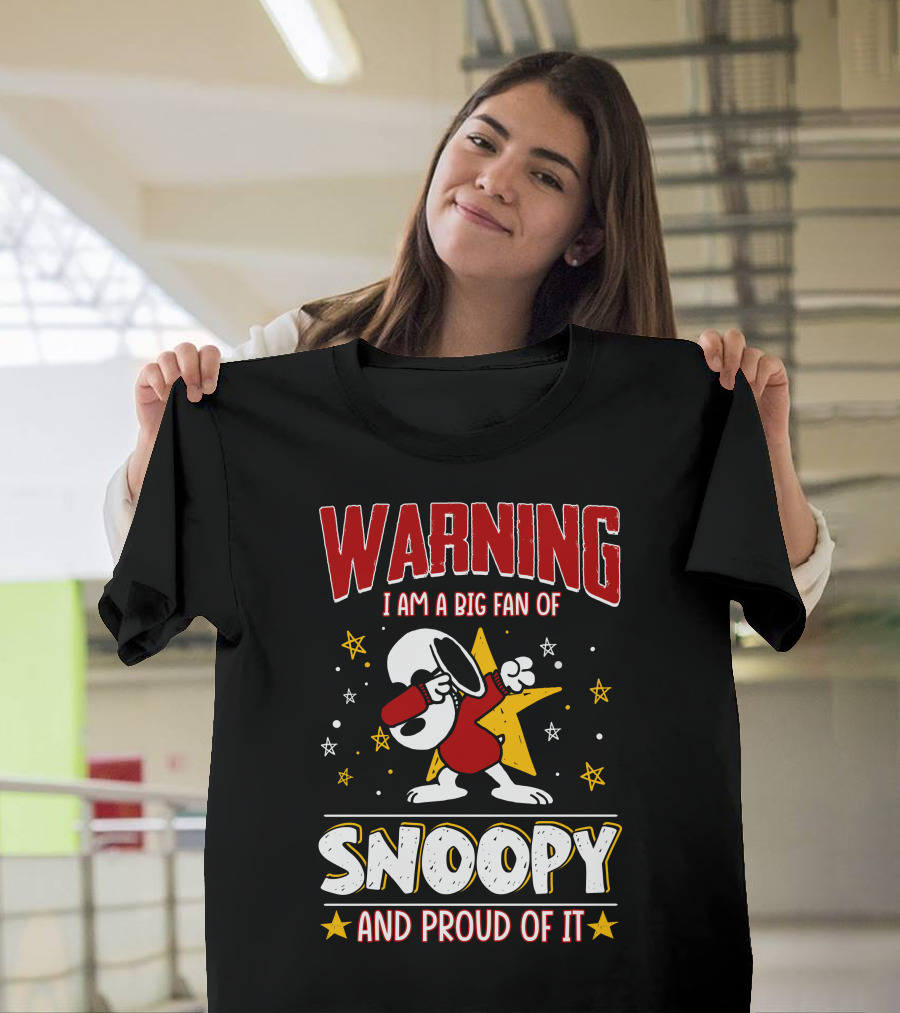 WARNING I Am A Big Fan Of Snoopy And Proud Of It T-Shirt