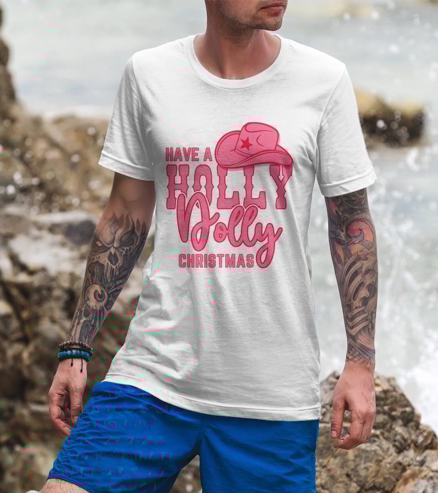 Have A Holly Dolly Christmas Pink Cowboy Hat T-Shirt