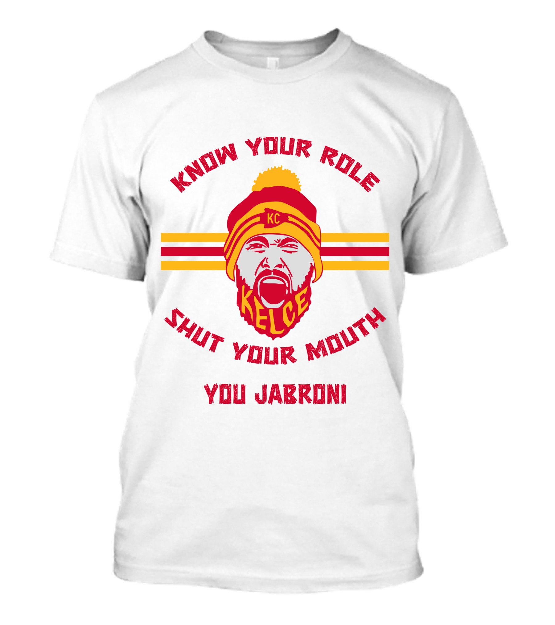 Know Your Role Shut Your Mouth You Jabroni KC Kelce T-Shirt