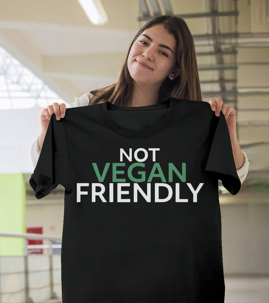 Not Vegan Friendly Bold Green T-Shirt