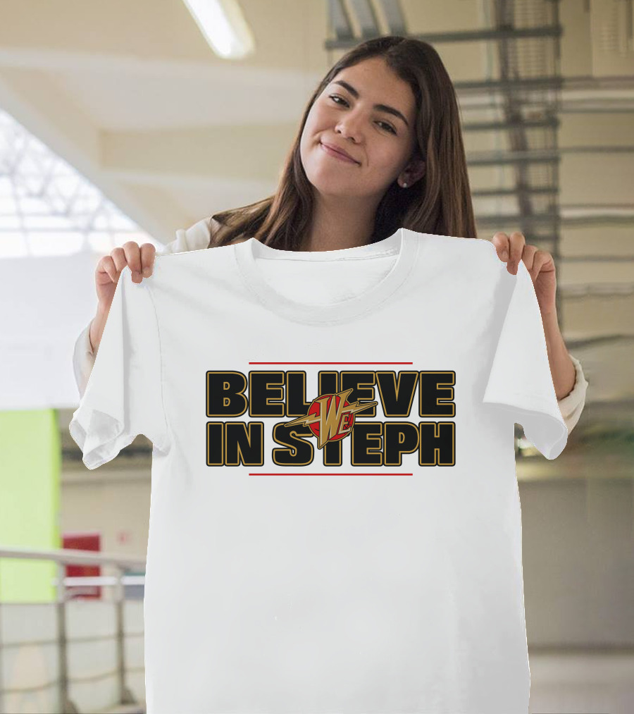 Warriors We Believe In Steph Basketball T-Shirt