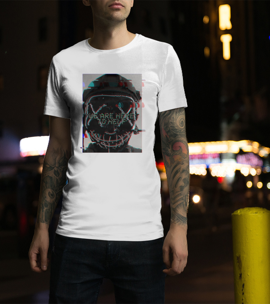 We Are Here To Help Masked Digital Glitch Effect T-Shirt